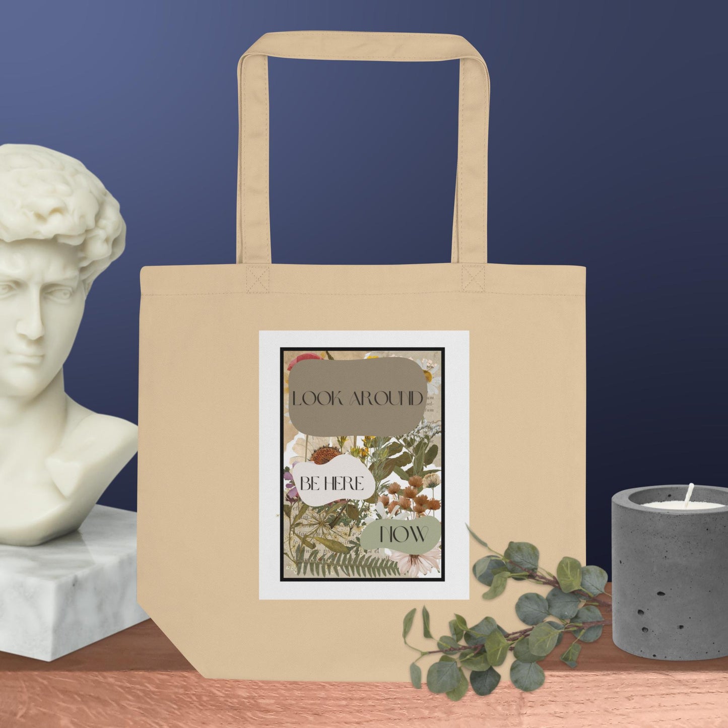 "Look Around, Be Here Now" - Floral Tote Bag